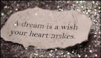 dream - a dream is a wish your heart.jpg