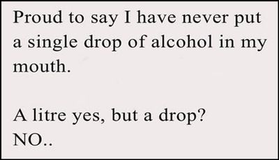 alcohol - proud to say I never put.jpg