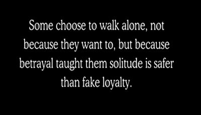 alone - some choose to walk alone.jpg