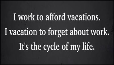 work - I work to afford vacations.jpg