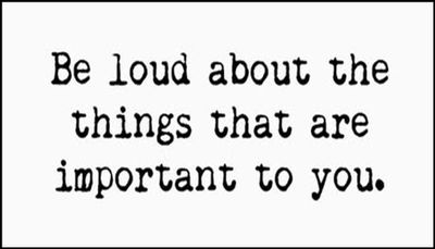 note to self - be loud about things.jpg