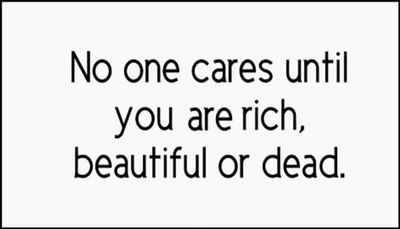 note to self - no one cares until you are rich.jpg