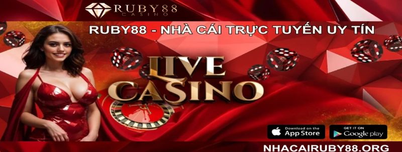 Ruby88 - Trang đăng nhập chính thức nhà cái Ruby88 Casino