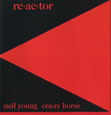 'Re-ac-tor' ~ Neil Young & Crazy Horse (CD)