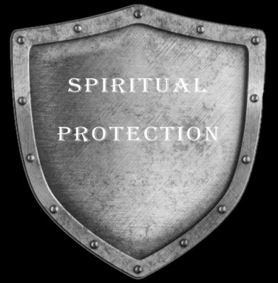 The Spiritual Gatekeepers (part 25) - Spiritual Protection