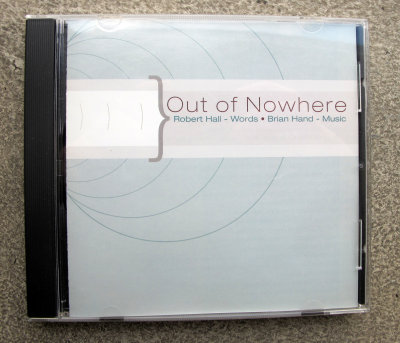 Out of Nowhere CD - Robert Hall Words & Brian Hand Music