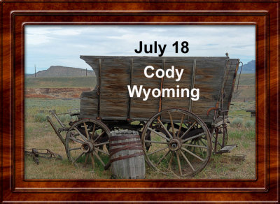 July 18 Cody Wyoming