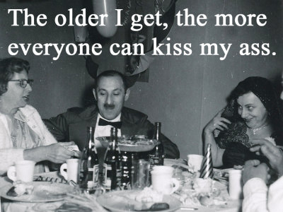 the older I get.jpg