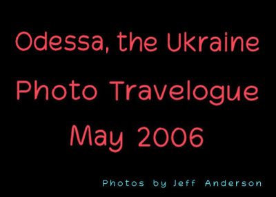 Odessa, the Ukraine (May 2006)