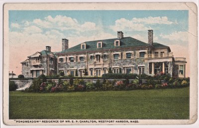 Pondmeadow Residence of MR. E.P. Charlton, Westport Harbor, Mass.