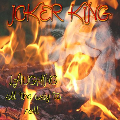 Joker King Laughing all the way to hell