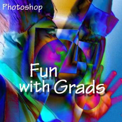 Fun With Grads - a Photoshop Tutorial