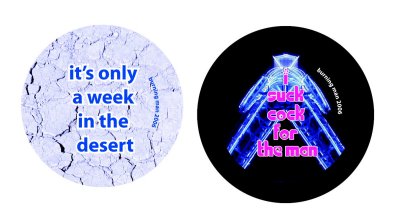 Buttons i made (500 week in the desert, & 200 suck cock)