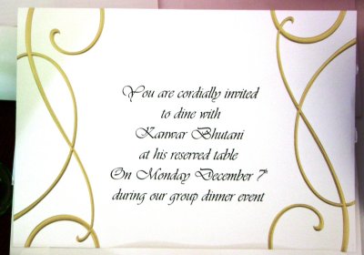 Kanwar is TW's President for North America, so I was to be seated at his table for the most formal of our 3 evening dinners. (As it turned out, he and I were seated right next to one another that night.)