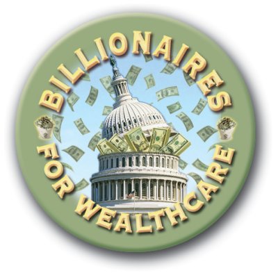 Billionaires For Wealthcare