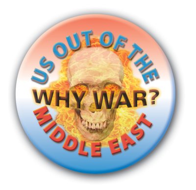 US Out Of Middle East WHY WAR?