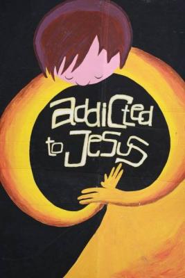 Addicted to Jesus
