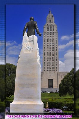 Governor Huey Long watches over the Louisiana State Capitol