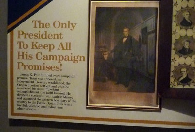 James Polk is said to be the only president who kept all of his campaign promises.
