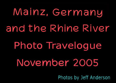  Mainz, Germany and the Rhine River - Photo Travelogue - November 2005.