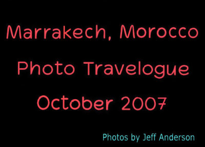 Marrakech, Morocco (October 2007)
