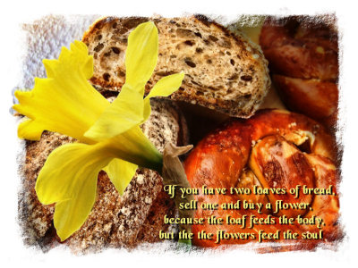 A time for bread and flowers....