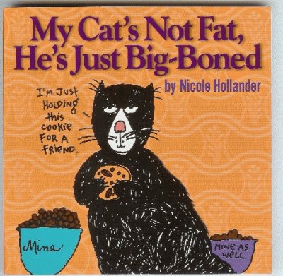 My Cat's Not Fat, He's Just Big Boned (1998) (inscribed with original drawing)