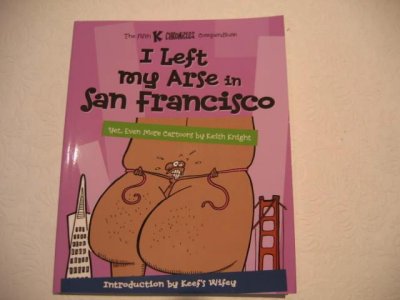 I Left My Arse In San Francisco (2008) (inscribed)
