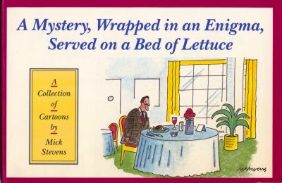 A Mystery, Wrapped in an Enigma, Served on a Bed of Lettuce (1989) (inscribed)
