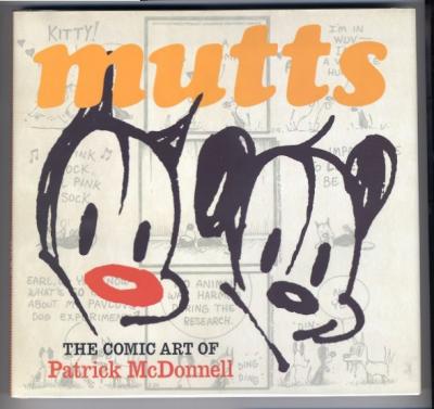 Mutts The Comic Art of Patrick McDonnell (2003) (inscribed copies with drawings)