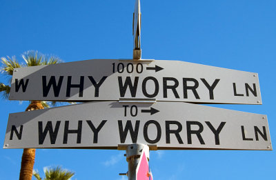 Why Worry?