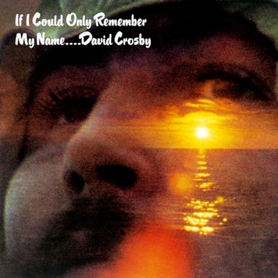 'If I Could Only Remember My Name' ~ David Crosby (Vinyl Album & CD)