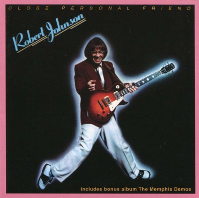 'Close Personal Friend' ~ Robert Johnson (Vinyl Album & CD)