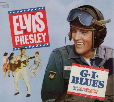 'G.I. Blues : The Alternative Album Version' - Elvis Presley