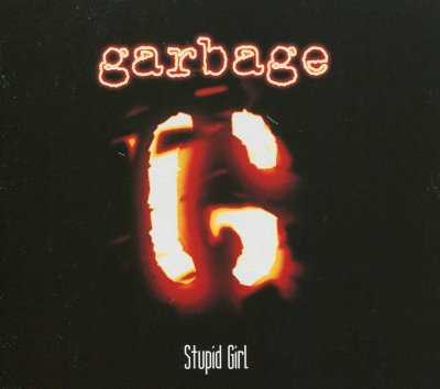 'Stupid Girl' ~ Garbage (CD Single)