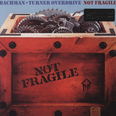 'Not Fragile' ~ Bachman - Turner Overdrive (Vinyl Album)