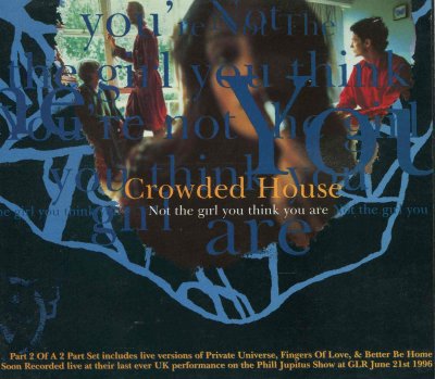 'Not The Girl You Think You Are' ~ Crowded House (CD Single - Disc 2)