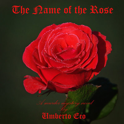 The Name of the Rose by Dennis