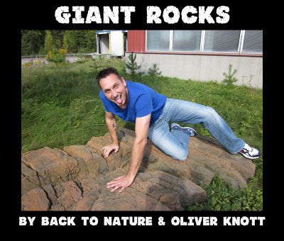 Giant Rocks by Oliver Knott & Back to Nature