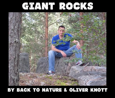 Giant Rocks by Oliver Knott & Back to Nature