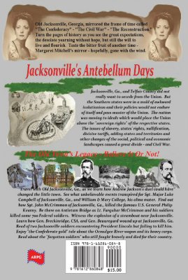 Back Cover - The Confederacy and Old Jacksonville, Ga. -- SELECTED AS BOOK OF THE MONTH!