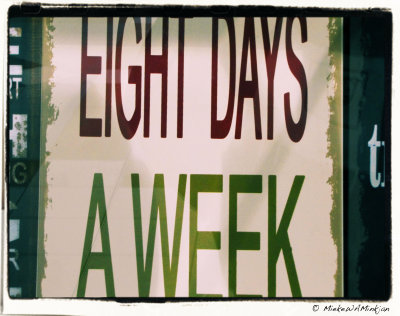 Eight days a week