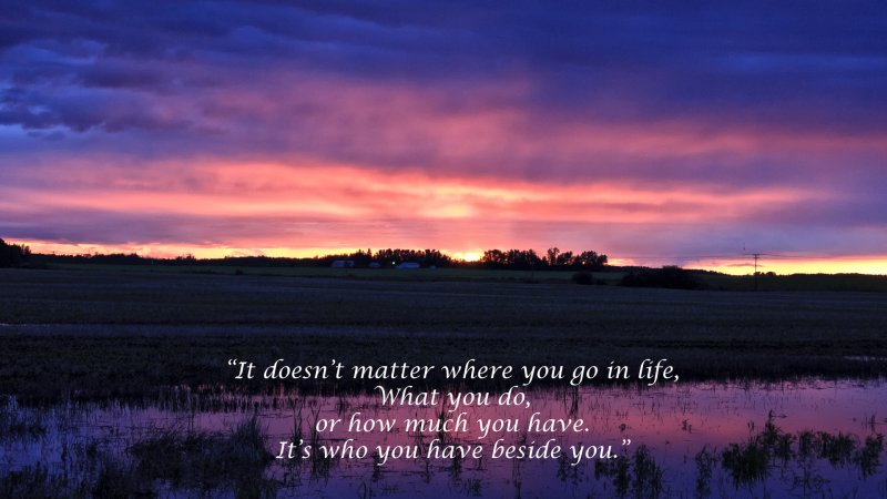 Its Who You Have Beside You