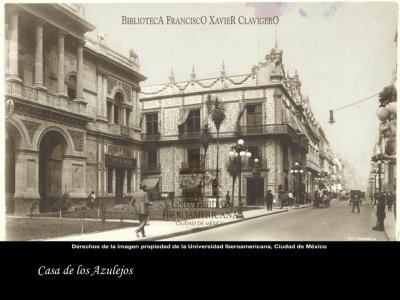 Casa de los Azulejos (calle de Plateros hoy Francisco I. Madero)