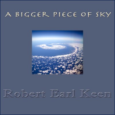 Robert earl Keen: A Bigger Piece of Sky