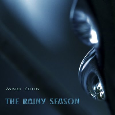 Mark Cohn: The Rainy Season