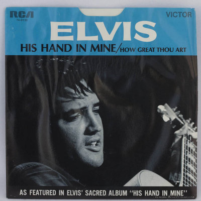 Elvis Presley, His Hand In Mine b/w How Great Thou Art