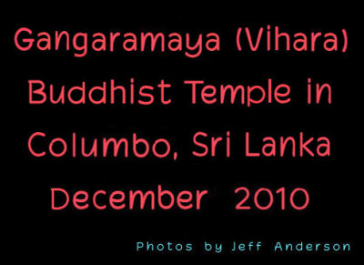 Gangaramaya (Vihara) Buddhist Temple in Columbo, Sri Lanka (12/2010)