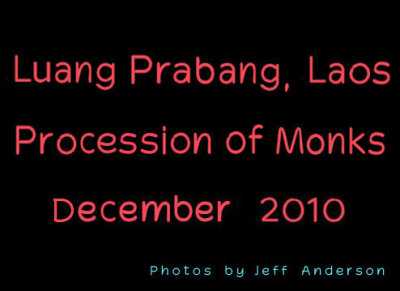 Luang Prabang, Laos - Procession of Monks (December 2010)