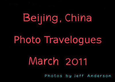Beijing, China Photo Travelogues (March 2011)